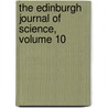 The Edinburgh Journal Of Science, Volume 10 door Edinburgh Royal Society O