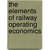 The Elements Of Railway Operating Economics door David R. Lamb and John A. Jen Travis