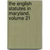 The English Statutes In Maryland, Volume 21 door St George Leakin Sioussat
