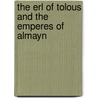 The Erl Of Tolous And The Emperes Of Almayn by Otto Daniel Lu Gustav