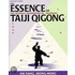 The Essence of Taiji Qigong, Second Edition