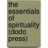 The Essentials Of Spirituality (Dodo Press)