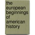 The European Beginnings Of American History