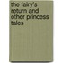 The Fairy's Return and Other Princess Tales