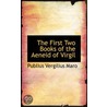 The First Two Books Of The Aeneid Of Virgil door Publius Virgilius Maro