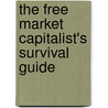 The Free Market Capitalist's Survival Guide door Jerry Boyer