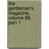 The Gentleman's Magazine, Volume 89, Part 1 door . Anonymous