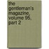The Gentleman's Magazine, Volume 95, Part 2