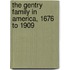 The Gentry Family In America, 1676 To 1909