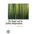 The Gospel And Its Earliest Interpretations