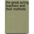 The Great Acting Teachers and Their Methods