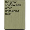The Great Shadow And Other Napoleonic Tales door Sir Arthur Conan Doyle