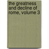 The Greatness And Decline Of Rome, Volume 3 door Henry John Chaytor