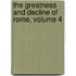 The Greatness And Decline Of Rome, Volume 4