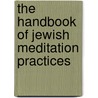 The Handbook Of Jewish Meditation Practices door Rabbi David A. Cooper