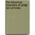 The Historical Memoirs Of Philip De Comines