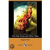 The Holy Cross And Other Tales (Dodo Press) door Eugene Field