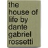 The House of Life by Dante Gabriel Rossetti