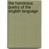 The Humorous Poetry Of The English Language door Onbekend