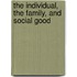 The Individual, The Family, And Social Good