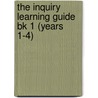 The Inquiry Learning Guide Bk 1 (Years 1-4) door Megan Roulston