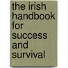 The Irish Handbook For Success And Survival door Bill Hickey