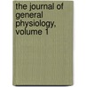The Journal Of General Physiology, Volume 1 door Rockefeller Ins