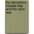 The Lancashire Coastal Way And The Wyre Way