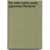 The Later Rulers: Early Japanese Literature door Onbekend