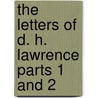 The Letters Of D. H. Lawrence Parts 1 And 2 door David Herbert Lawrence