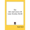 The Life And Letters Of Lady Dorothy Nevill door Onbekend