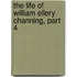 The Life Of William Ellery Channing, Part 4