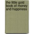 The Little Gold Book of Money and Happiness