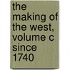 The Making of the West, Volume C Since 1740 door Thomas R. Martin