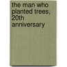 The Man Who Planted Trees, 20th Anniversary door Jean Giono