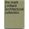 The Mark J.Millard Architectural Collection door Robin Middleton