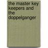 The Master Key Keepers And The Doppelganger door Vl Levy