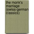 The Monk's Marriage (Swiss-German Classics)