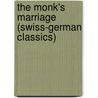 The Monk's Marriage (Swiss-German Classics) by Conrad Ferdinand Meyer