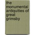 The Monumental Antiquities Of Great Grimsby