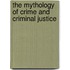 The Mythology Of Crime And Criminal Justice