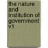 The Nature and Institution of Government V1