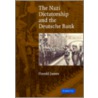The Nazi Dictatorship And The Deutsche Bank door Professor Harold James