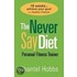 The Never Say Diet Personal Fitness Trainer