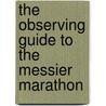 The Observing Guide to the Messier Marathon door Don Machholz