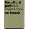 The Official Patient's Sourcebook On Tremor door Icon Health Publications