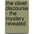 The Olivet Discourse - The Mystery Revealed