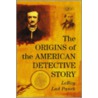 The Origins Of The American Detective Story door LeRoy Lad Panek