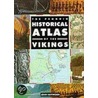 The Penguin Historical Atlas Of The Vikings door John Haywood