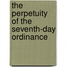 The Perpetuity Of The Seventh-Day Ordinance door Richard Ball